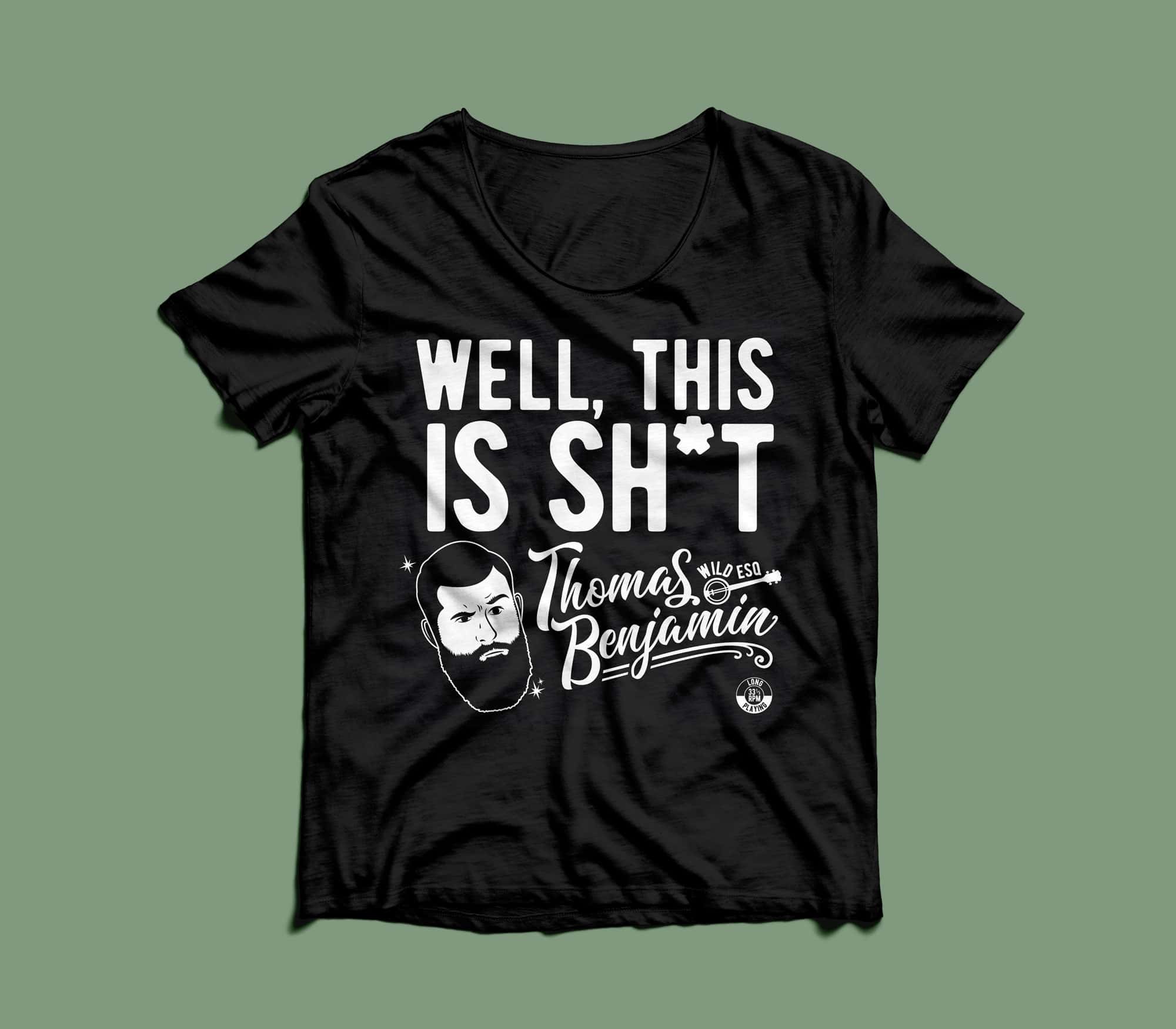 Thomas Benjamin Wild Esq - Well, this is shit - Tshirt